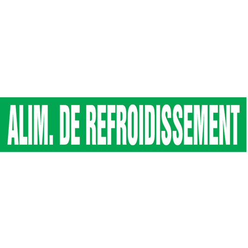 "Alim. de Refroidissement" Pipe Markers, Self-Adhesive, 2-1/2" H x 12" W, White on Green Kelford