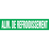 "Alim. de Refroidissement" Pipe Marker, Self-Adhesive, 4" H x 24" W, White on Green Kelford