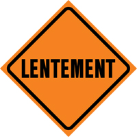 "Lentement" Roll-Up Traffic Sign, 29-1/2" x 29-1/2", Vinyl, French Kelford