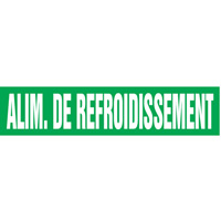 "Alim. de Refroidissement" Pipe Markers, Self-Adhesive, 2-1/2" H x 12" W, White on Green SQ386 | Kelford